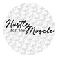 Hustle for the Muscle